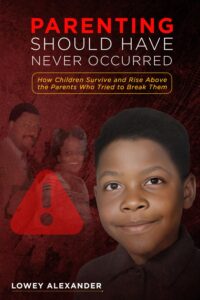 Memoir Release: Parenting Should Have Never Occurred Addresses Childhood Trauma and Survival
